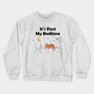 It's Past My Bedtime Crewneck Sweatshirt